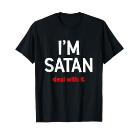 I'm Satan Deal With It - Funny Devil Costume - Satan T-Shirt