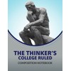The Thinker's College Ruled Composition Notebook: Your College Ruled Composition