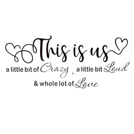 This is Us Crazy Loud Love Wall Stickers for Living Room