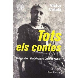 Tots els contes, 3: Drames rurals, Ombrívoles, Caires vius (El Club dels Novel·listes, Band 79)