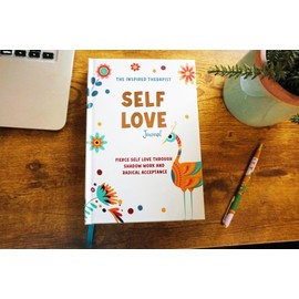 THE INSPIRED THERAPIST Self Love Journal, Fierce Self Love through Shadow Work and Radical Acceptance - Hard Cover