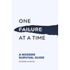 One Failure at a Time: A Modern Survival Guide