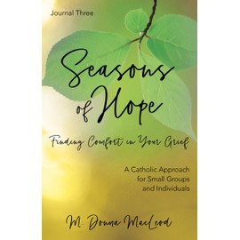 Seasons of Hope Journal Three: Finding Comfort in Your Grief