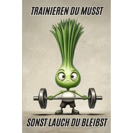 Lustiges Notizbuch 160 Seiten Kariert für Bodybuilding, Fitness und Kraftsport – Motivation und Humor für dein Workout.: „Trainieren du musst, sonst ... Muskelaufbau und Trainingsfortschritt.