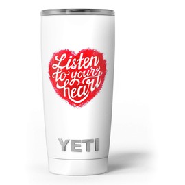 Design Skinz Listen To Your Heart - Skin Decal Vinyl Wrap Kit compatible with the Yeti Rambler Cooler Tumbler Cups