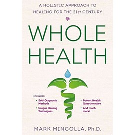 Whole Health: A Holistic Approach to Healing for the 21st Century