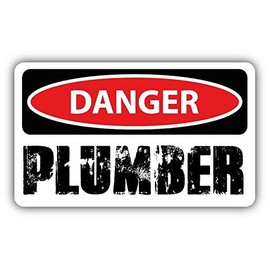 Danger Plumber Slogan Sign Sticker Decal Design