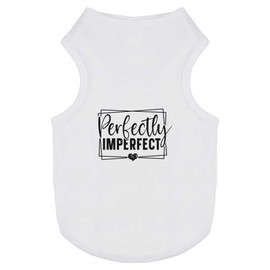 'Perfectly Imperfect Funny Motivational Text' Pet Dog/Cat T-Shirt (PT00146333)