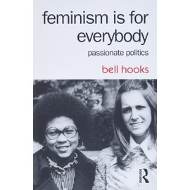 Feminism Is for Everybody: Passionate Politics