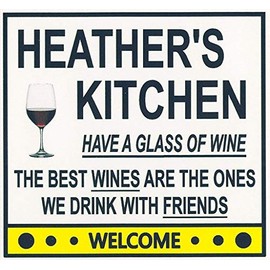 Heather's Have a Glass of Wine Kitchen Magnet. Customize for any name. 2 sizes. "The Best Wines are the Ones we Drink With Friends". Flexible. Available for quick ship.