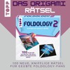 Foldology 2 - Master the Origami Puzzles. 100 challenging folding