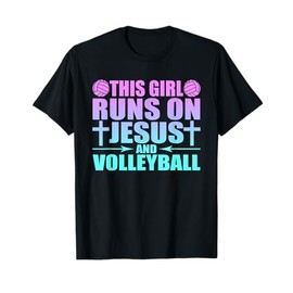 This Girl Runs On Jesus And Volleyball Novelty T-Shirt T-Shirt