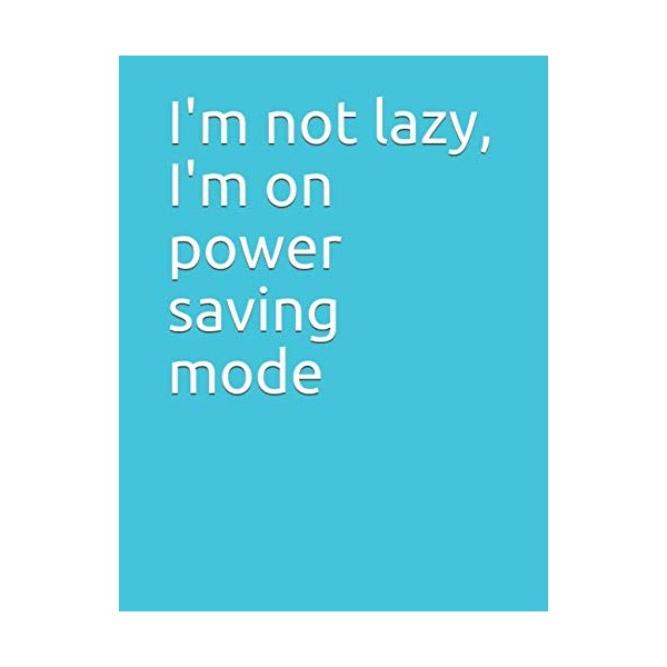 I'm not lazy, I'm on power saving mode: Composition notebook.