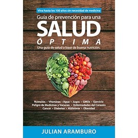 Guia de Prevencion para una Salud Optima: Disfrute la vida sin enfermedades