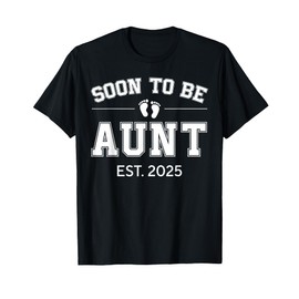 Soon To Be Aunt Est 2025 Promoted To Aunt Gift 1St Time Aunt T-Shirt