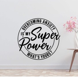 Overcoming Anxiety is My Super Removable Vinyl Decal for Indoor Walls