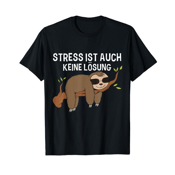 Stress is also no solution funny sleeping sloth T-Shirt