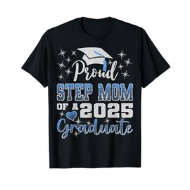 Super Proud Step Mom of 2025 Graduate Awesome Family College T-Shirt
