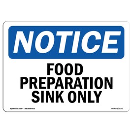 OSHA Notice Sign - Food Preparation Sink Only | Rigid Plastic Sign | Protect Your Business, Construction Site, Warehouse & Shop Area | Made in The USA