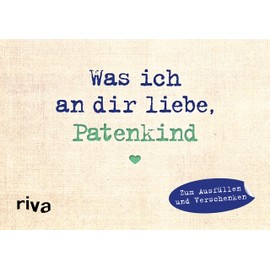 Was ich an dir liebe, Patenkind – Miniversion: Zum Ausfüllen und Verschenken (WIADL, Band 27)