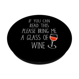 If You Can Read This Please Bring Me A Glass Of Wine