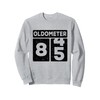 Oldometer 84-85 | 85th Birthday Funny Gift Sweatshirt