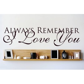 Decorating Ideas Wall Decal Sticker Always Remember I Love You Quote Home Living Room Bedroom Size: 6 Inches X 30 Inches