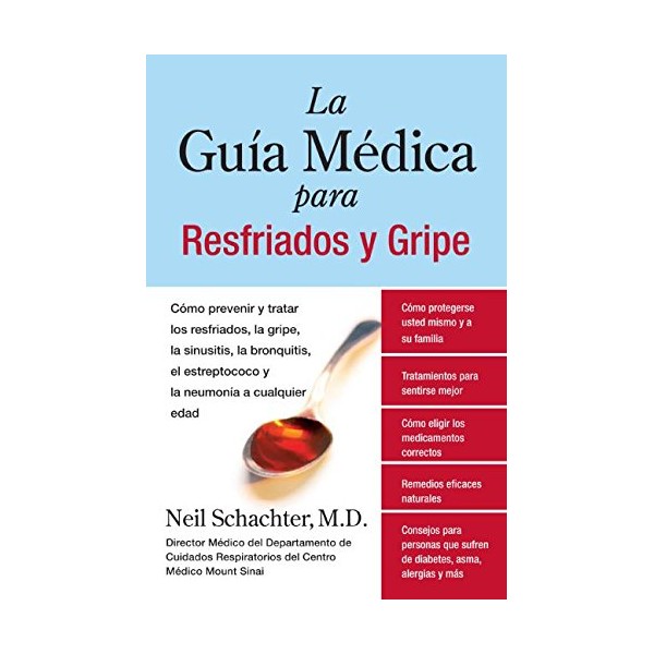 La Guia Medica para Resfriados y Gripe: Como prevenir y