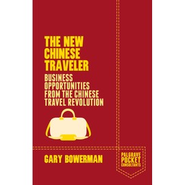 The New Chinese Traveler: Business Opportunities from the Chinese Travel Revolution