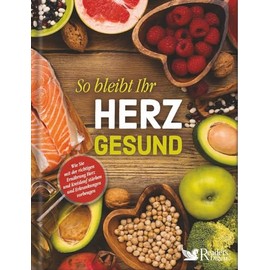 So bleibt Ihr Herz gesund: Wie Sie mit der richtigen Ernährung Herz und Kreislauf stärken und Erkrankungen vorbeugen. Von Salat bis Dessert: 60 leckere Superfood-Rezepte für alle Anlässe