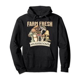 Farm Fresh Mushrooms Organic Natural Fresh Mushrooms Pullover Hoodie