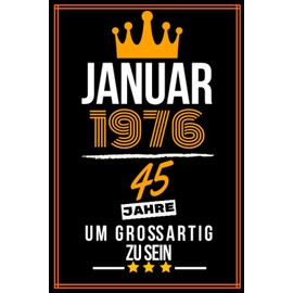 Januar 1976 45 Jahre um großartig zu sein: 45. Geburtstag Geschenk frauen Männer, 45 jährige Geburtstagsgeschenk für Mutter Vater freund - Notizbuch a5 liniert