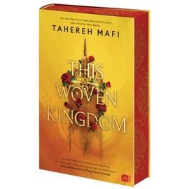 This Woven Kingdom: Der Auftakt der grandiosen Fantasyreihe von der »Shatter Me«-TikTok-Bestsellerautorin; mit wunderschönem Farbschnitt in limitierter Auflage (Die This-Woven-Kingdom-Reihe, Band 1)