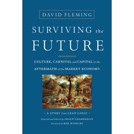 Surviving the Future: Culture, Carnival and Capital in the Aftermath of the Market Economy