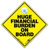 Hugh Financial Burden on Board Car Sign, Baby On Board