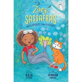 Wishypoofs and Hiccups: Zoey and Sassafras #9