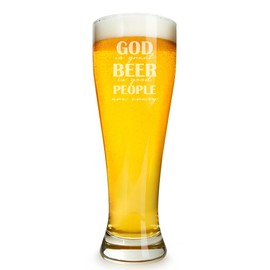 God Is Great Beer Is Good People Are Crazy Engraved 16 ounce Beer Glass Pilsner