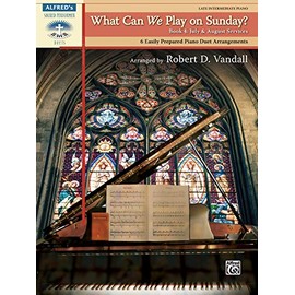 What Can We Play on Sunday? July & August Services, Bk 4: 6 Easily Prepared Piano Duet Arrangements (Sacred Performer Duet Collections)