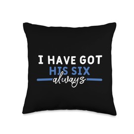 Got His Six - Funny Police Force Line Wife Gift I Have Got His Six-Funny Police Force Wife Loving Partner Throw Pillow, 16x16, Multicolor