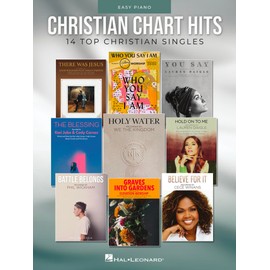 Christian Chart Hits Easy Piano Songbook for Beginners and Intermediate Players | 14 Top Christian Singles with Lyrics and Chords | Worship and Contemporary Christian Sheet Music