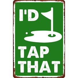 I'd Tap That Metal Tin Sign Funny Golf Tin Sign Golf Accessory Clubhouse Decor For Man Cave Sports Bar 8x12 Inch