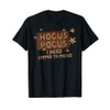 Hocus Pocus I Need Coffee To Focus Caffeine Cappuccino T-Shirt
