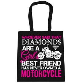 Hippowarehouse Whoever Said That Diamonds Are a Girl's Best Friend Has Never Owned a Motorcycle Motorbike Biker Tote Shopping Gym Beach Bag 42cm x38cm, 10 litres