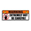 OwnTheAvenue Warning Extremely Hot Be Careful Caution Safety Vinyl Label
