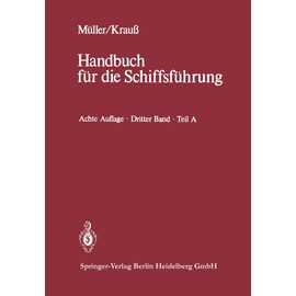 Seemannschaft und Schiffstechnik: Teil A: Schiffssicherheit, Ladungswesen, Tankschiffahrt (Handbuch für die Schiffsführung, Band 3)