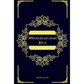 Minimalism Art: notebook and journal 2020, gift for minimalist, minimalist women, minimalists men, minimalist art lovers! good for notes (6 x 9, 100 pages)