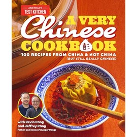 A Very Chinese Cookbook: 100 Recipes from China and Not China (But Still Really Chinese)