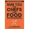 Sun Tzu for Chefs and Food Entrepreneurs: Command the Kitchen.