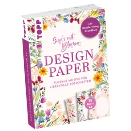 Design Paper A6 Sag's with Flowers with Hand Lettering Basic Course: 75 Writing Papers (DIN A6, 220 g/m²), in 25 Designs, 16 Pages Basic Hand Lettering Course, Softcover