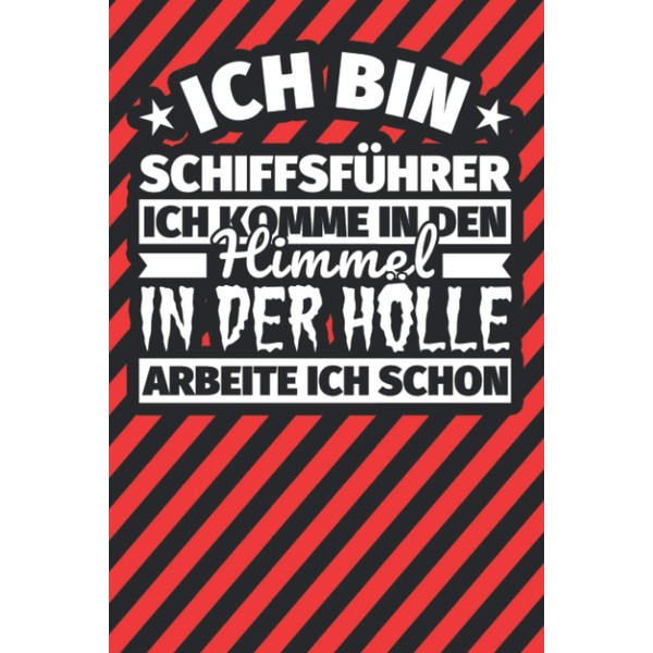 Notitzbuch liniert: Ich bin Schiffsführer - Ich komme in den